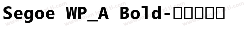 Segoe WP_A Bold字体转换